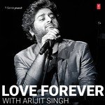 Love Forever With Arijit Singh - Nikhita Gandhi Song Download
